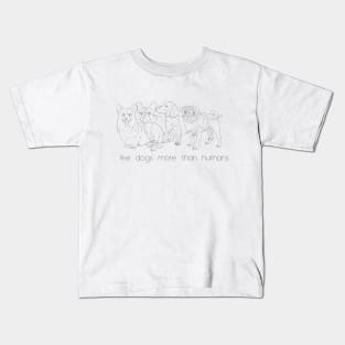 I like dogs more than humans Kids T-Shirt